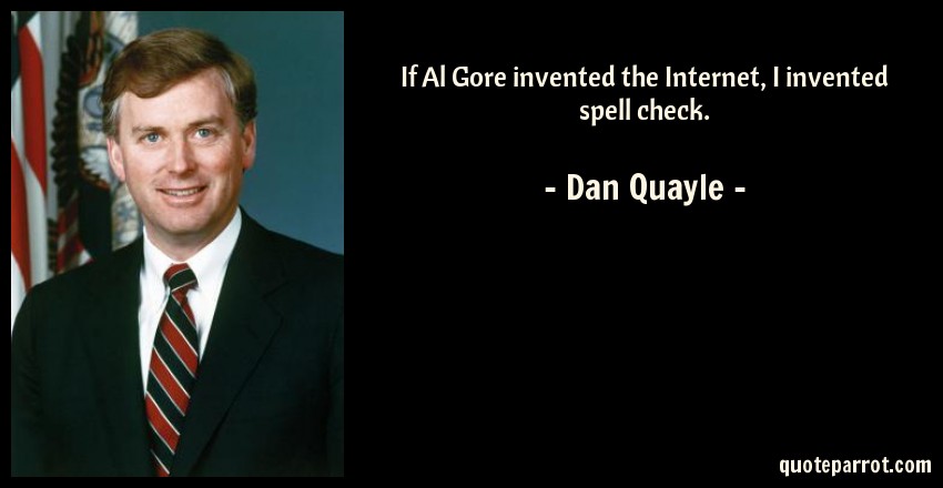 if-al-gore-invented-the-internet-i-invented-spell-check-313426.jpg